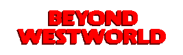 Beyond Westworld