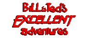 Bill & Ted's Excellent Adventures