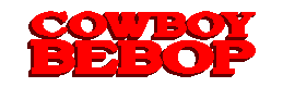 Cowboy Bebop