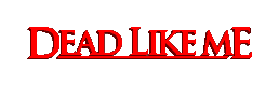 Dead Like Me