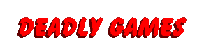Deadly Games