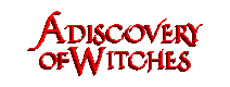 A Discovery of Witches