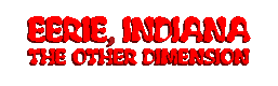 Eerie, Indiana: The Other Dimension