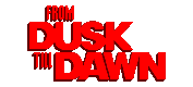 From Dusk Till Dawn