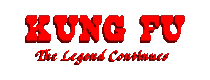 Kung Fu: The Legend Continues