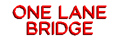 One Lane Bridge