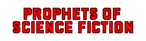 Prophets of Science Fiction