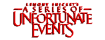Lemony Snicket's A Series of Unfortunate Events