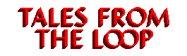 Tales From the Loop