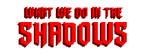 What We Do in the Shadows