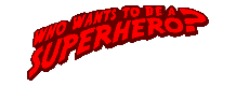 Who Wants to Be a Superhero?